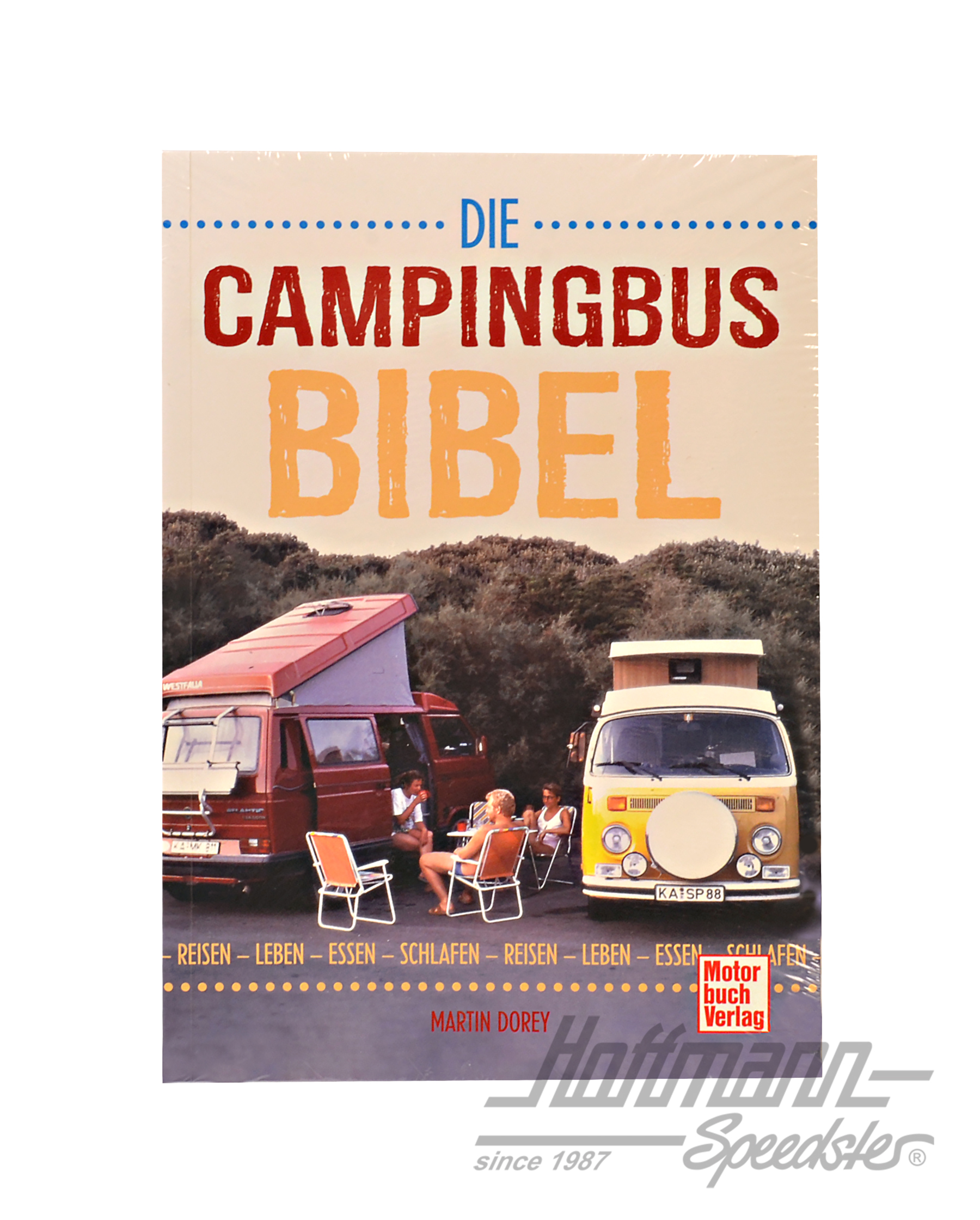 Die Campingbus-Bibel, Reisen,Leben,Essen Die Campingbus-Bibel, Reisen,Leben,Essen
